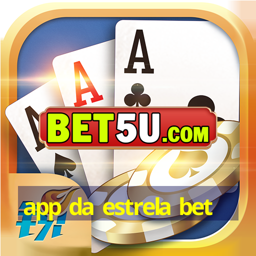 app da estrela bet